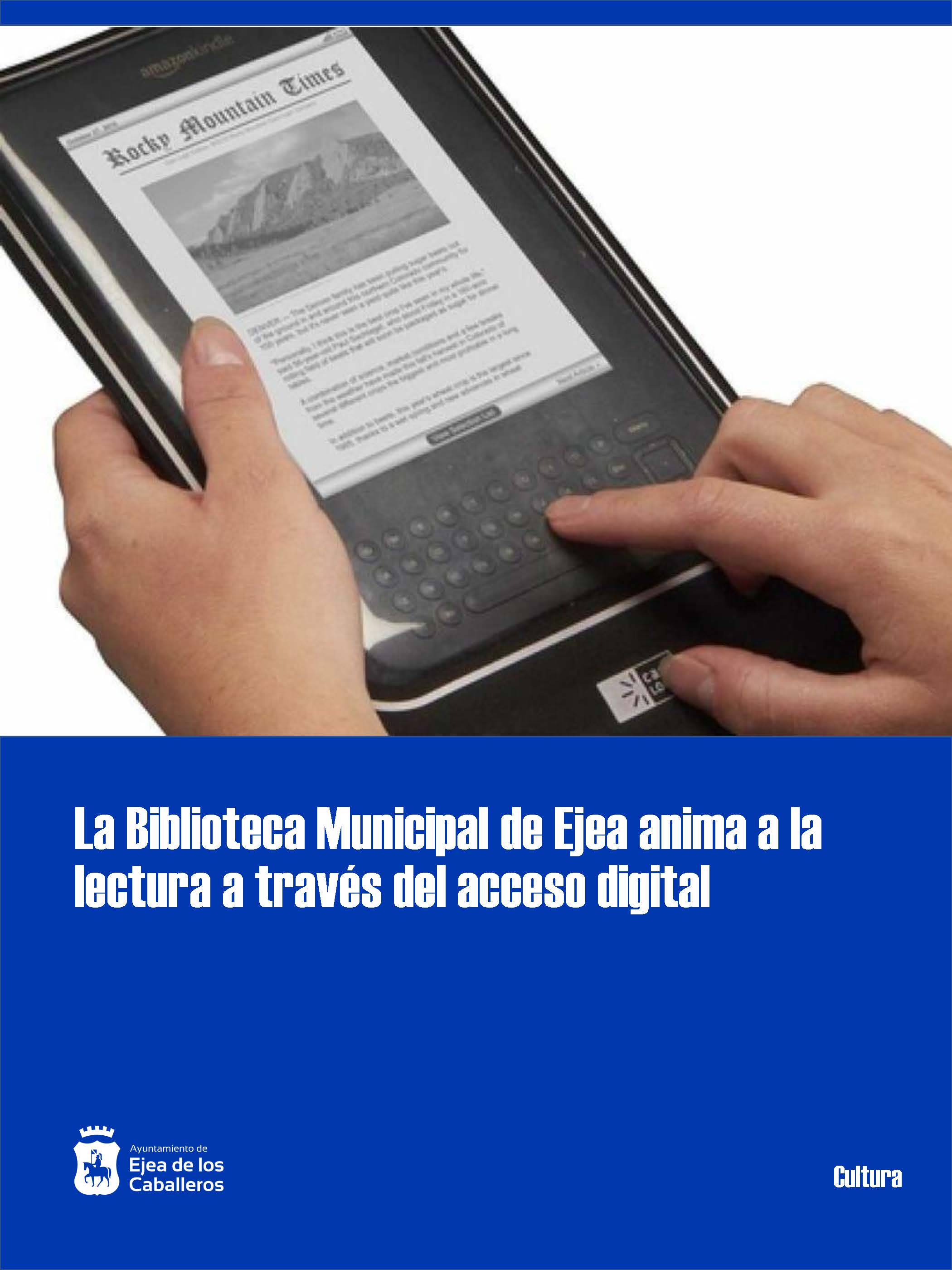 En este momento estás viendo La Biblioteca Municipal de Ejea de los Caballeros anima a la ciudadanía al acceso a publicaciones digitales