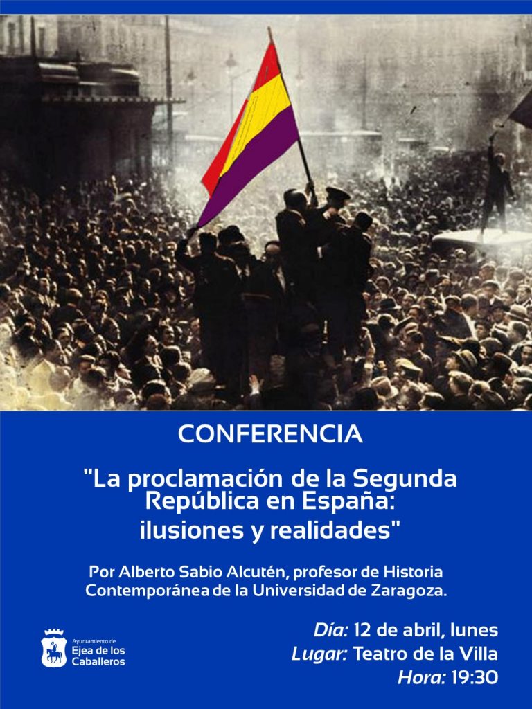 Lee más sobre el artículo Conferencia “La proclamación de la Segunda República en España: ilusiones y realidades”