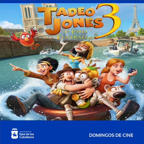 En este momento estás viendo Ejea apoya el cine: “Tadeo Jones 3. La Tabla Esmeralda”, una película de animación y aventuras para disfrutar en familia