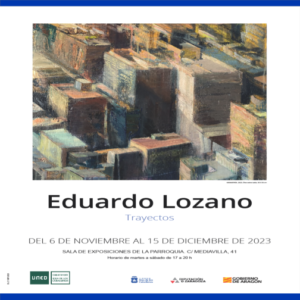 Lee más sobre el artículo Bajo el título “Trayectos”, el artista Eduardo Lozano expone su obra de la mano del aula UNED-Ejea