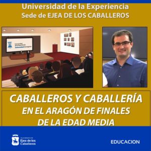 Lee más sobre el artículo “Caballeros y Caballería en el Aragón de finales de la Edad Media”: Nueva conferencia de la Universidad de la Experiencia