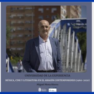 Lee más sobre el artículo Comienza la primera asignatura de la Universidad de la Experiencia con Miguel Mena y su curso “Música, Cine y Literatura en el Aragón Contemporáneo. 1960-2020”