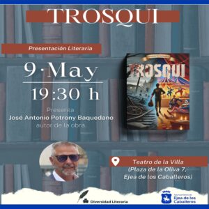 Lee más sobre el artículo “Trosqui”: presentación de la primera novela del ejeano José Antonio Potrony