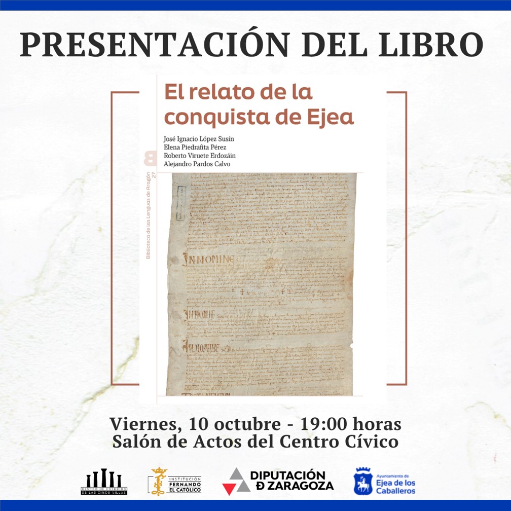 En este momento estás viendo Presentación del libro “El relato de la conquista de Ejea”: un trabajo de investigación a partir del análisis histórico y lingüístico de textos en aragonés y en gascón que narran el hecho