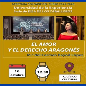 Lee más sobre el artículo Acto de apertura del curso 2025-2026 de la Universidad de la Experiencia: bajo el título “El amor y el derecho aragonés”, la doctora Carmen Bayod pronunciará la conferencia inaugural