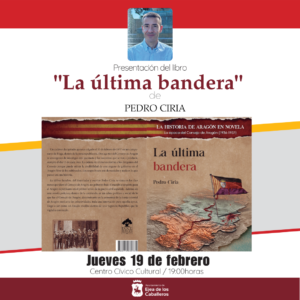Lee más sobre el artículo Presentación de la novela “La última bandera” del escritor e historiador Pedro Ciria