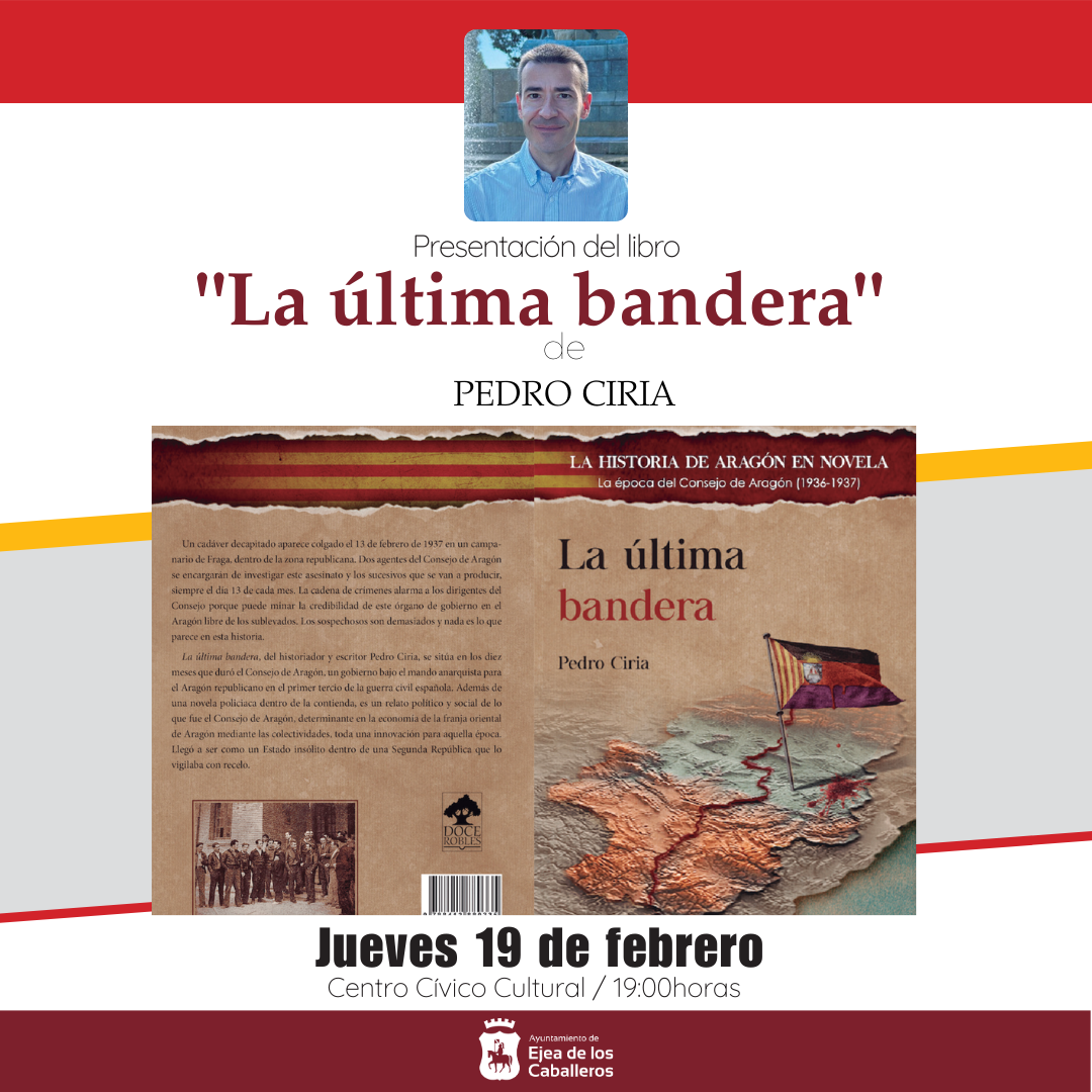 En este momento estás viendo Presentación de la novela “La última bandera” del escritor e historiador Pedro Ciria
