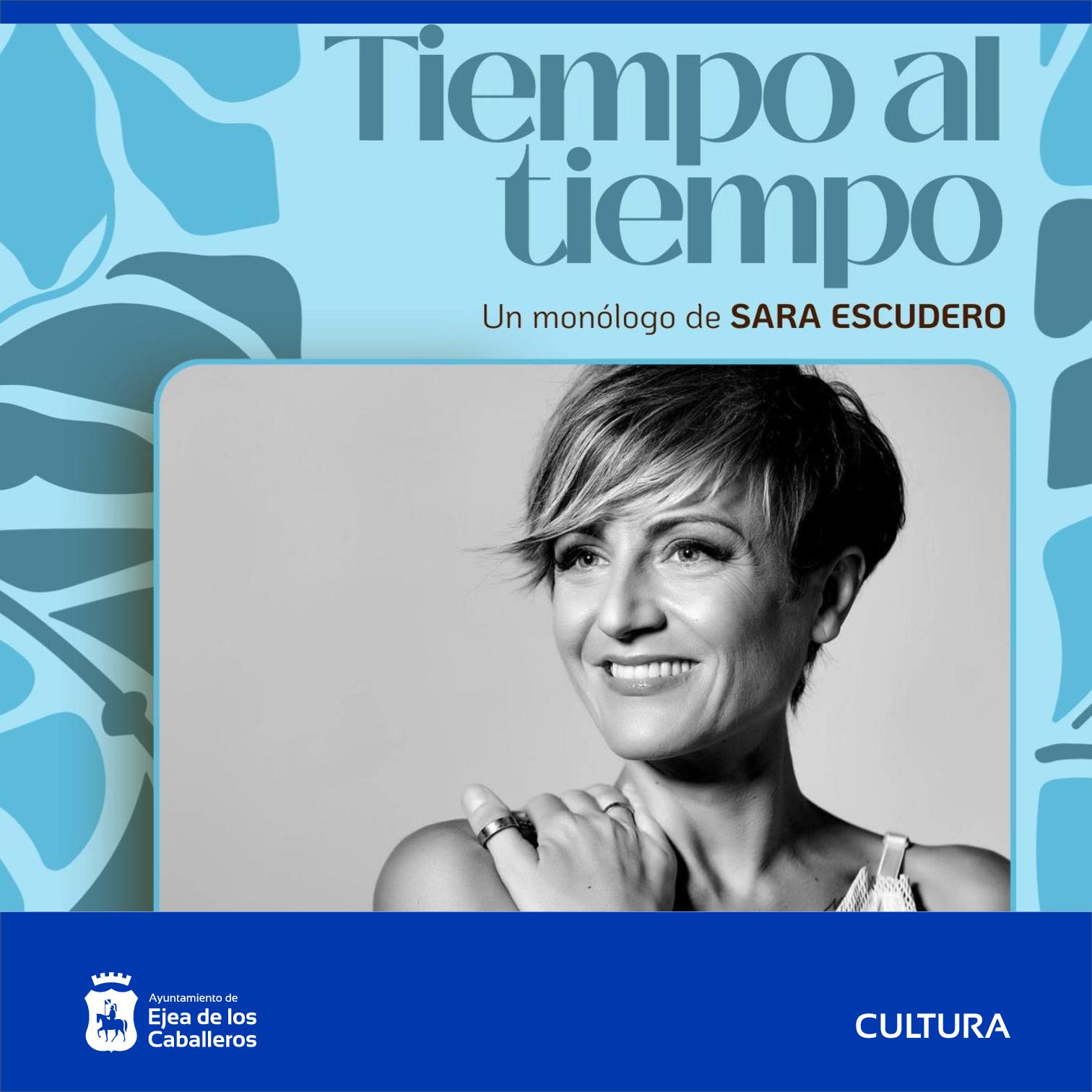 En este momento estás viendo La actriz y cómica Sara Escudero representará “Tiempo al Tiempo”, un monólogo con mucho humor e ironía para reflexionar sobre la vida y el paso del tiempo