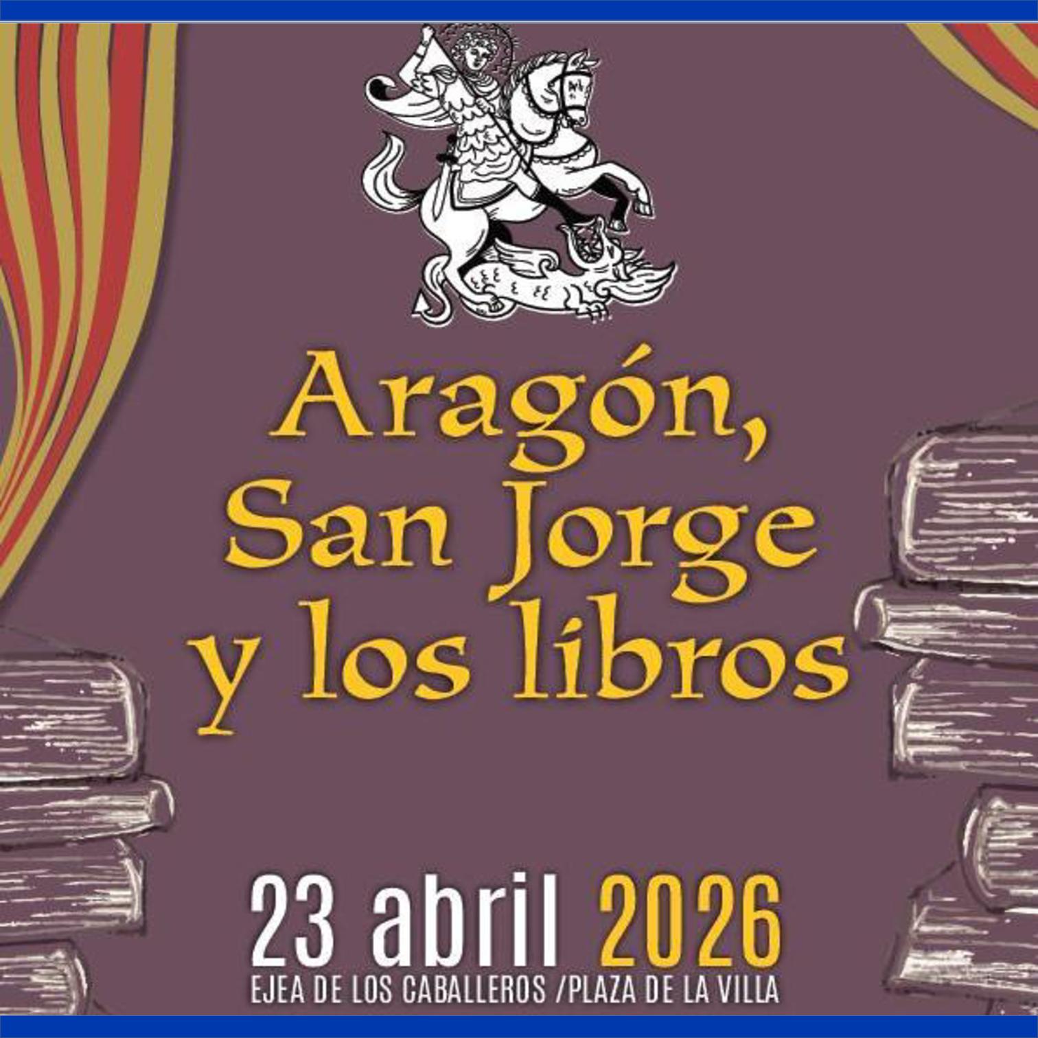 En este momento estás viendo “Aragón, San Jorge y los Libros”: Una programación cultural para celebrar el 23 de abril