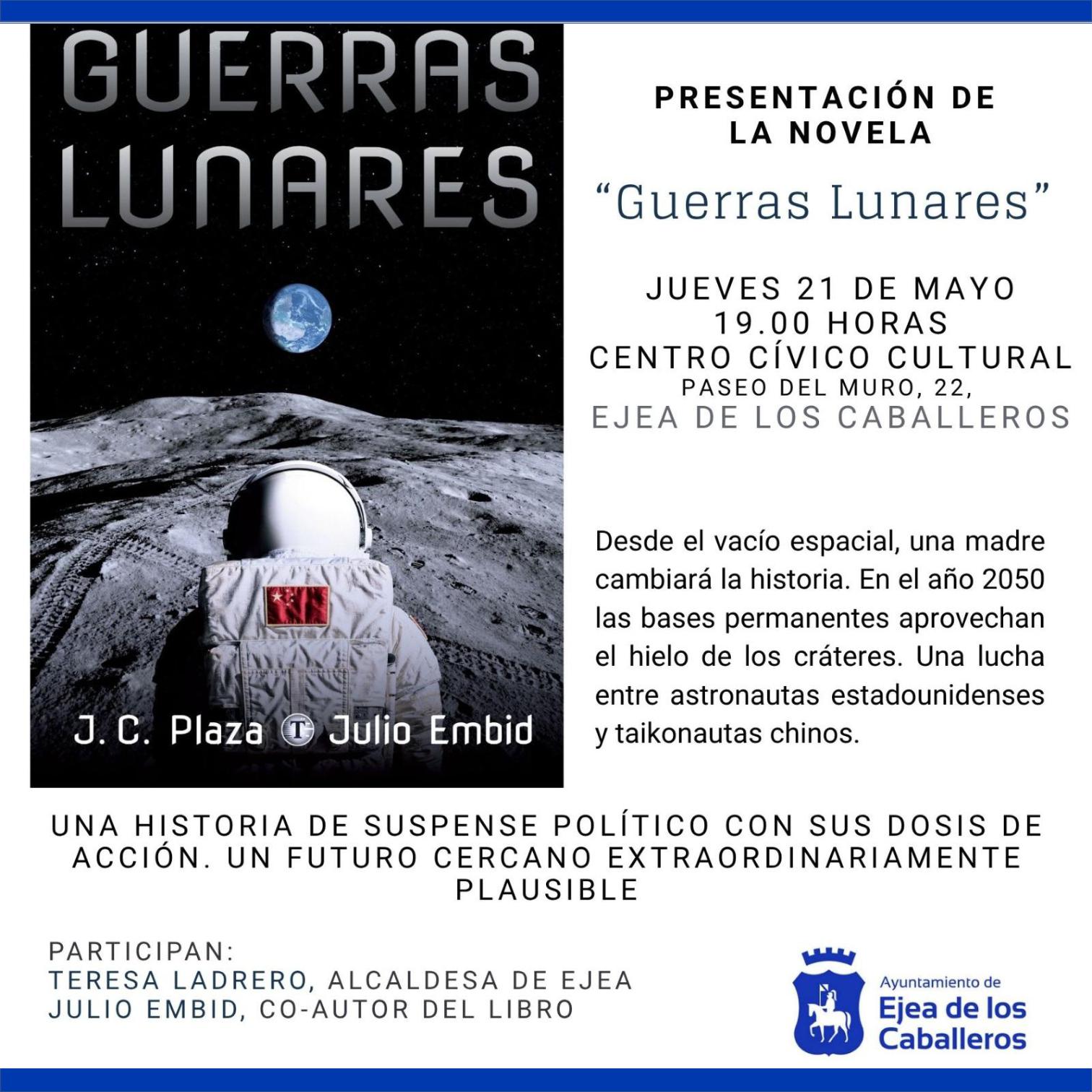 En este momento estás viendo Presentación de la novela de ciencia ficción realista «Guerras Lunares» de Julio Embid y J.C.Plaza