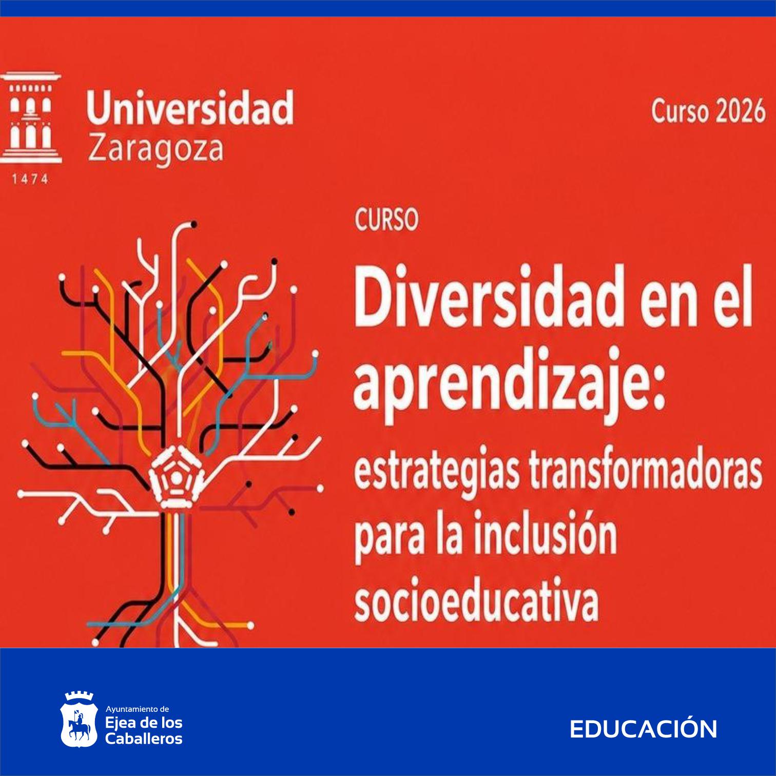 En este momento estás viendo Ejea acoge un curso extraordinario de la Universidad de Zaragoza sobre “Diversidad en el aprendizaje y estrategias para la inclusión socioeducativa en el aula”